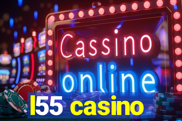 l55 casino